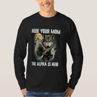 Camiseta Esconda A Sua Mãe O Alfa Está Aqui Engraçado Werew