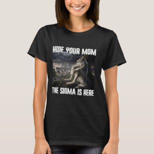 Camiseta Esconda A Sua Mãe O Sigma Está Aqui Engraçado Were