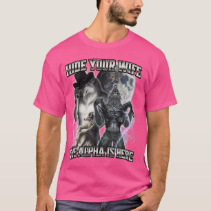 Camiseta Esconda Sua Esposa O Alfa Está Aqui
