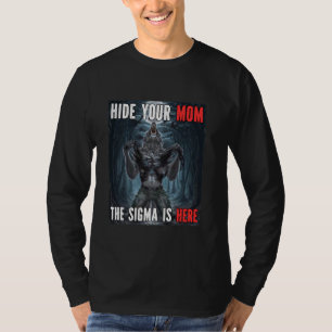 Camiseta Esconda Sua Mãe Sigma Engraçado Alpha Werewolf Mem