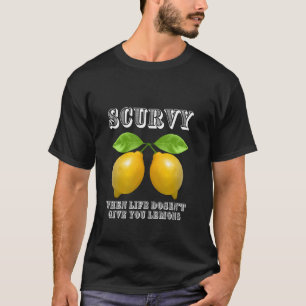 Camiseta Escorbuto Quando a Vida Não Lhe Dá Limões