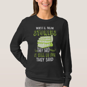 Camiseta Escreva Novas Histórias Que Disseram Ao Autor Do L
