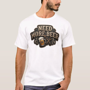 Camiseta escrito NEED MORE BEER