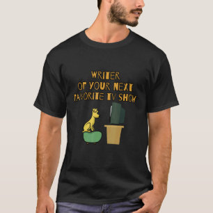 Camiseta Escritor Da Sua Próxima Tv De Apresentação Favorit