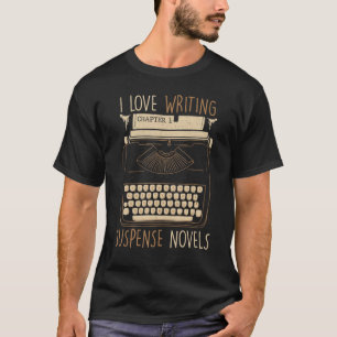 Camiseta Escritor I Love Escrevendo Suspense Novels TypeWri