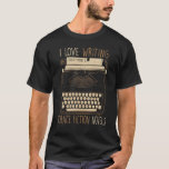 Camiseta Escritor I Love Science Fiction Novels Typ<br><div class="desc">Escritor I Love Escrevendo Science Ficels Typematérias</div>