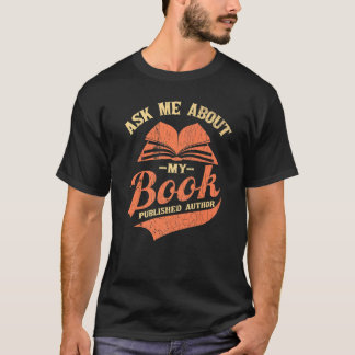 Camiseta Escritor Pergunte-Me Sobre Meu Autor Publicado No