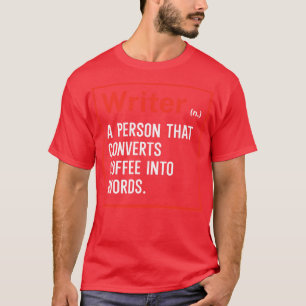 Camiseta Escritor Uma pessoa que converte café em palavras