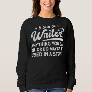 Camiseta Escritores Eu Sou Escritor Tudo O Que Você Diz Aut