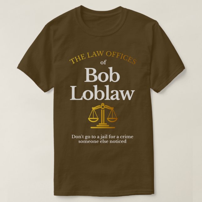 Camiseta Escritórios de Direito de Bob Loblaw (Frente do Design)