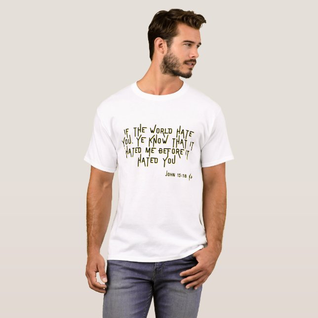 Camiseta Escritura de Bíblia John 15:18 KJV Verse Unisex (Frente Completa)