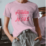 Camiseta Escuro Moderno de Jesus Fé<br><div class="desc">Há poder em nome de Jesus T-Shirt</div>