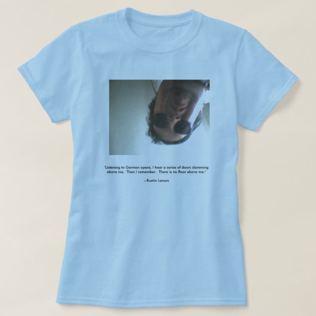 Camiseta "Escutando a ópera alemão, eu ouço-me… " (Frente do Design)
