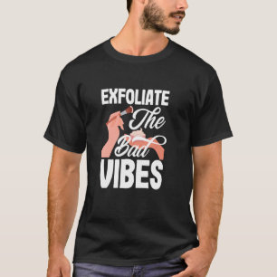 Camiseta Esfoliação Das Más Víbias Engraçadas Esteticista D