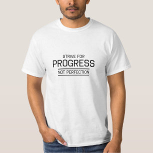 Camiseta Esforce-se para a perfeição do progresso não