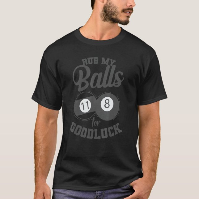 Camiseta Esfregar As Minhas Bolas Para As Bolas Billiard. (Frente)