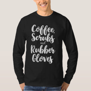 Camiseta Esfregões De Café E Luvas De Borracha Enfermeira B