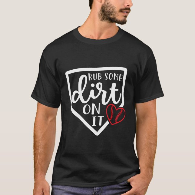 Camiseta Esfregue Alguma Sujeira No Sofball De Beisebol (Frente)