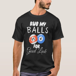Camiseta Esfregue Minhas Bolas Por Boa Sorte