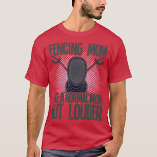 Camiseta Esgrima A Mãe Como Uma Mãe Normal Mas Mais Alta (