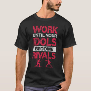 Camiseta Esgrima até que seus ídolos se tornem rivais mais 