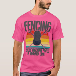 Camiseta Esgrima De Esgrima Porque Pessoas De Punção São De