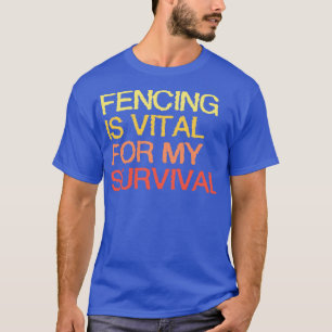 Camiseta Esgrima É Vital Para Minha Sobrevivência