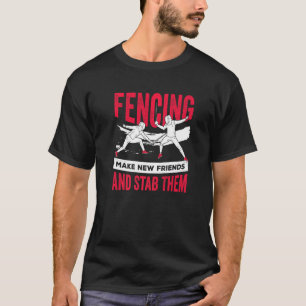 Camiseta Esgrima Torna Novos Amigos E Os Esfaqueia Mais Fen