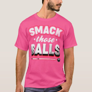 Camiseta Esmaga Aquelas Bolas Jogador De Piscina Billiard B