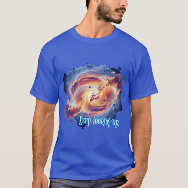 Camiseta Espaço e Positividade : Continue olhando para cima (Frente)