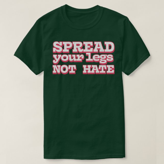 Camiseta Espalhe As Pernas Não Odeio (Frente do Design)
