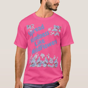 Camiseta Espalhe Bondade Como Flores Silvestres