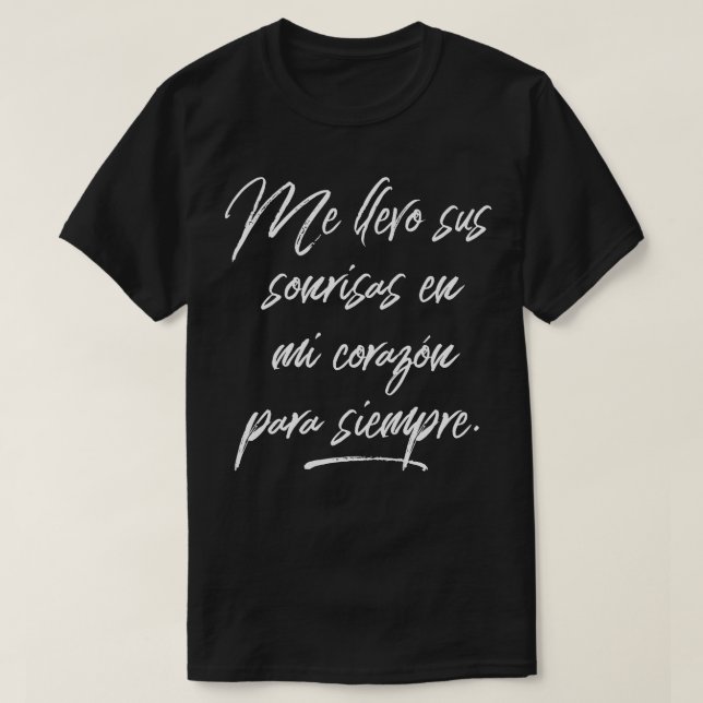 Camiseta Espanhol Me llevo sus sonrisas en mi corazn para s (Frente do Design)
