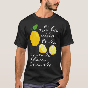 Camiseta Espanhol Proverbe Quando A Vida Te Dá Limões