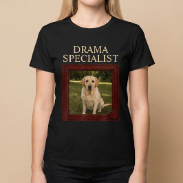 Camiseta Especialista em Drama Foto de Cachorro Engraçada P
