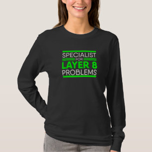 Camiseta Especialista em Problemas da Camada 8 Administrado