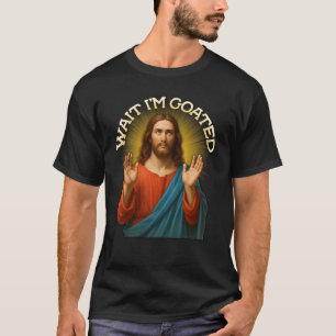 Camiseta Espera Eu Sou Goated Silly Jesus Meme Cristão Reli