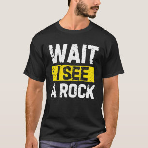 Camiseta Espera, Eu Vejo A Geologia Do Coletor De Rock