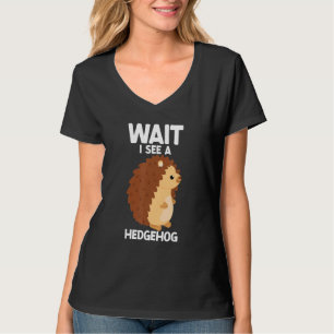 Camiseta Espera, eu vejo um ouriço-cacheiro, lindo ouriço-c