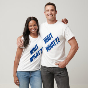Camiseta Espera o quê?!