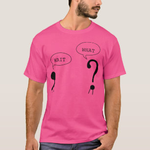Camiseta Espera Que Engraçado Pontuação Gramática Pergunta 