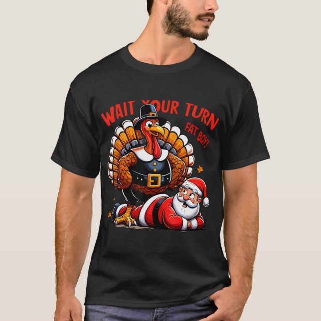 Camiseta Espera, Seu Cara Gordo, A Turquia Papai noel Engra (Frente)