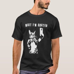 Camiseta Espera, sou Goated Meme de Gato Engraçado