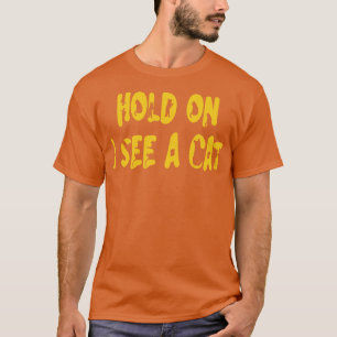Camiseta Espera, Vejo Um Gato Engraçado, Gato, Gato, Gato, 