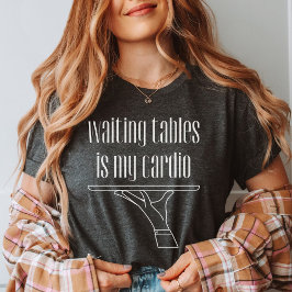 Camiseta Esperando Mesas é meu Cardio, Barman, Garçom