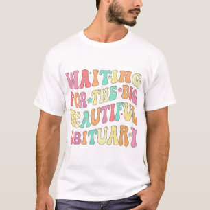 Camiseta Esperando o Grande Obituário Bonito