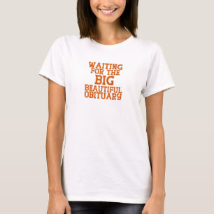 Camiseta Esperando pelo grande e belo humor obscuro Obituár