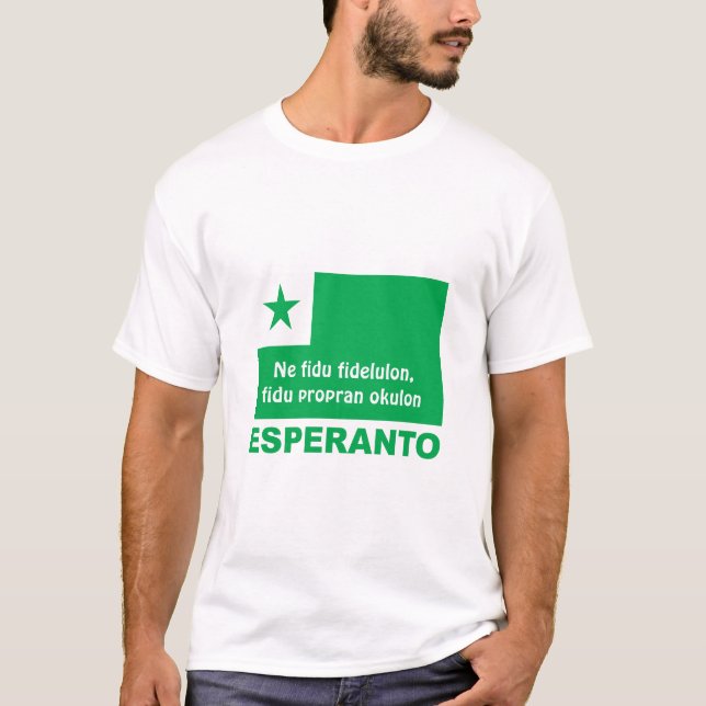 Camiseta Esperanto/Ne fidu fidelulon, violu propran okulon, (Frente)