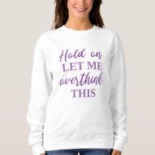Camiseta Espere, Deixe-Me Pensar Sobre Isso
