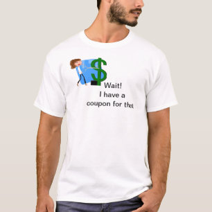 Camiseta Espere, mim têm um vale para aquele